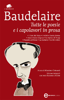 Tutte le poesie e i capolavori in prosa.  Charles Baudelaire