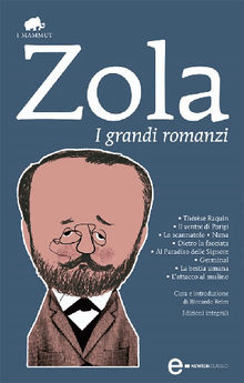 I grandi romanzi.  Emile Zola