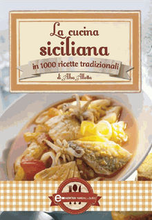 La cucina siciliana.  Alba Allotta