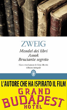 Mendel dei libri - Amok - Bruciante segreto.  Stefan Zweig