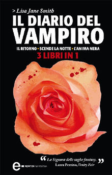 Il diario del vampiro. Il ritorno - Scende la notte - L'anima nera.  Lisa Jane Smith