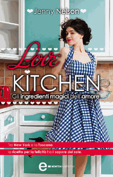 Love Kitchen. Gli ingredienti magici dell'amore.  Jenny Nelson