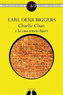 Charlie Chan e la casa senza chiavi.  Earl Derr Biggers