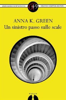 Un sinistro passo sulle scale.  Anna K. Green