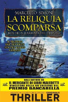 La reliquia scomparsa. Rex Deus. L'armata del diavolo.  Marcello Simoni