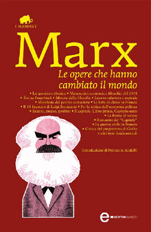 Le opere che hanno cambiato il mondo.  Karl Marx