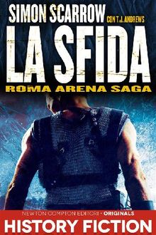 Roma Arena Saga. La sfida.  Simon Scarrow