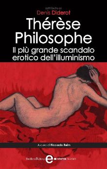Thrse Philosophe. Il pi grande scandalo erotico dell'illuminismo.  Denis Diderot