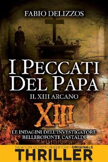 I peccati del papa. Il XIII arcano.  Fabio Delizzos