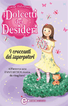 I dolcetti dei desideri. I croccanti dei superpoteri.  Lorna Honeywell