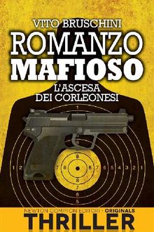 Romanzo mafioso. L'ascesa dei corleonesi.  Vito Bruschini