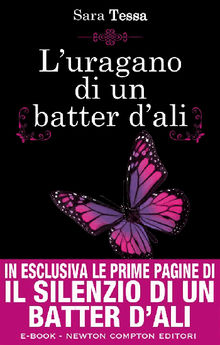 L'uragano di un batter d'ali.  Sara Tessa