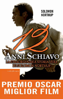 12 anni schiavo.  Solomon Northup