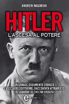 Hitler. L'ascesa al potere.  Andrew Nagorski