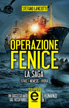 Operazione Fenice. La saga.  Stefano Lanciotti