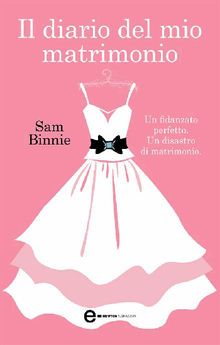 Il diario del mio matrimonio.  Sam Binnie