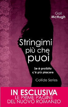 Stringimi pi che puoi.  Gail McHugh