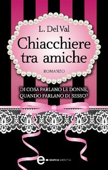 Chiacchiere tra amiche.  L. Del Val