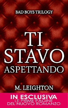 Ti stavo aspettando.  M. Leighton