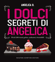 I dolci segreti di Angelica.  Angelica B