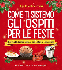 Le migliori ricette tradizionali di Natale e Capodanno.  Olga Tarentini Troiani