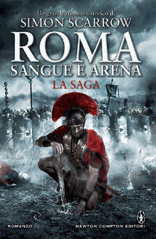 Roma sangue e arena. La saga.  Simon Scarrow