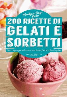 200 ricette di gelati e sorbetti.  Tanya Linton