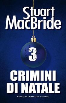 Crimini di Natale 3.  Stuart MacBride