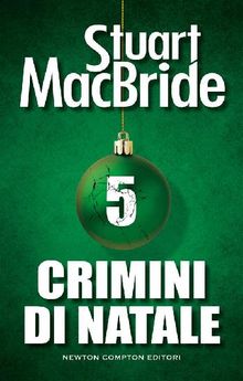 Crimini di Natale 5.  Stuart MacBride