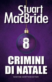 Crimini di Natale 8.  Stuart MacBride