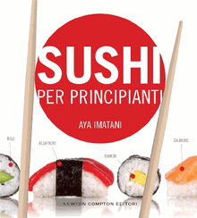 Sushi per principianti.  Aya Imatani