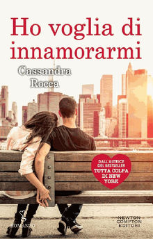 Ho voglia di innamorarmi.  Cassandra Rocca