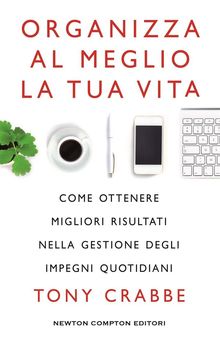 Organizza al meglio la tua vita.  Tony Crabbe