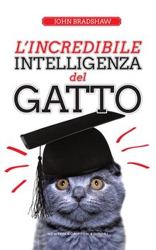 L'incredibile intelligenza del gatto.  John Bradshaw