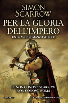 Per la gloria dell'impero.  Simon Scarrow