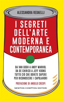 I segreti dell'arte moderna e contemporanea.  Alessandra Redaelli