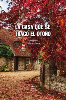 La casa que se trag el otoo.  Antonio Costa Gmez