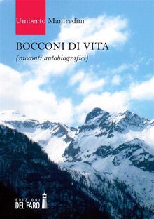 Bocconi di vita.  Umberto Manfredini