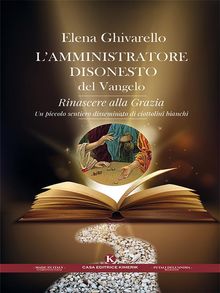 L'amministratore disonesto del Vangelo.  Elena Ghivarello