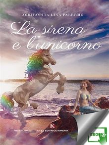 La sirena e l'unicorno.  Lina Palermo Achiropita