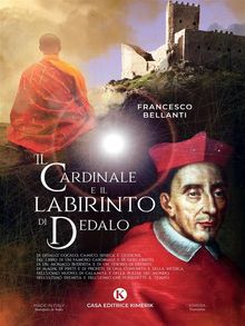 Il Cardinale e il labirinto di Dedalo.  Francesco Bellanti