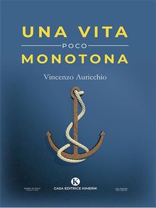 Una vita poco monotona.  Vincenzo Auricchio