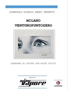 Milanoventunopuntozero.  Giampaolo Berni Ferretti