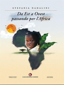 Da Est a Ovest passando per l'Africa.  Stefania Nadalini