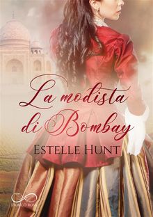 La Modista di Bombay.  Estelle Hunt