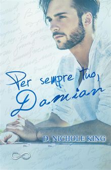 Per sempre tuo, Damian.  D. Nichole King