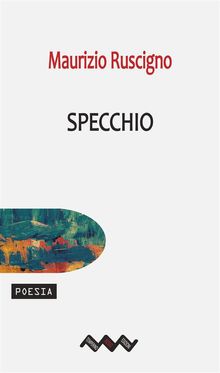 Specchio.  Maurizio Ruscigno