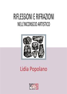 Riflessioni e rifrazioni nell'inconscio artistico.  Lidia Popolano