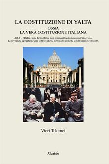 La Costituzione di Yalta.  Vieri Tolomei