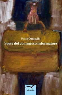 Sorte del commesso informatore.  Paolo Ottonello